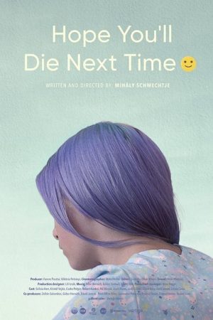 Hope You Die Next Time :-) (2018) poster