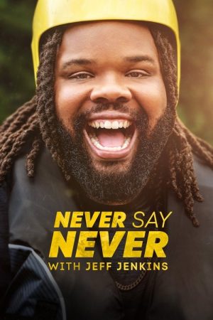 Never Say Never with Jeff Jenkins (2023) poster