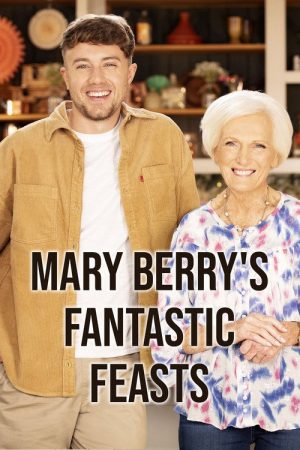 Mary Berry’s Fantastic Feasts (2022) poster