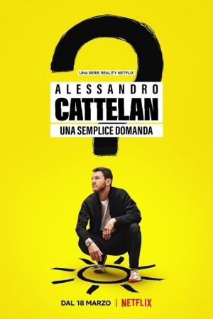 Alessandro Cattelan: One Simple Question (2022) poster