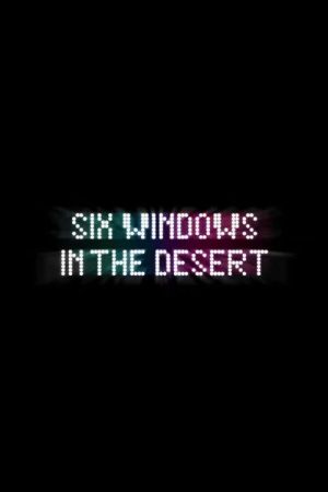 Six Windows in the Desert (2020) poster