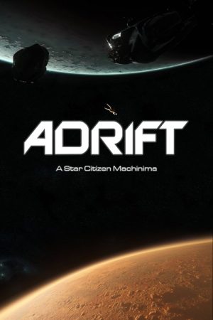 Adrift | A Star Citizen Machinima (2021) poster