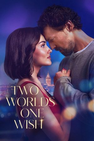 Two Worlds One Wish (2025) poster