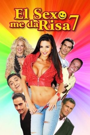 El sexo me da risa 7 (2017) poster