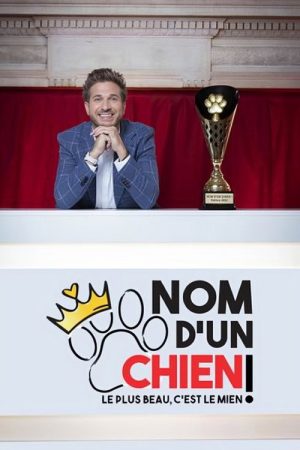 Nom d’un chien ! Le plus beau c’est le mien (2022) poster