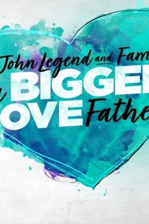 John Legend and Family: Bigger Love Father’s Day (2020) poster