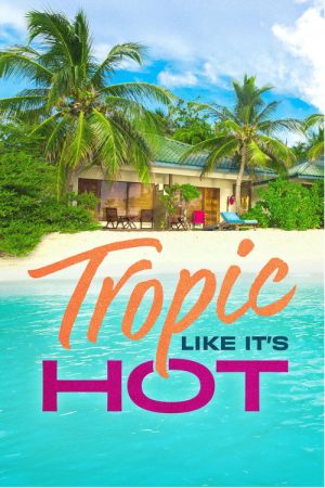 Tropic Like It’s Hot (2026) poster