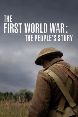 The First World War: The People’s Story (2021) poster