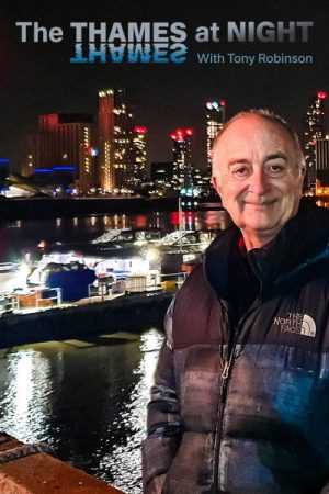 Thames At Night With Tony Robinson (2021) poster