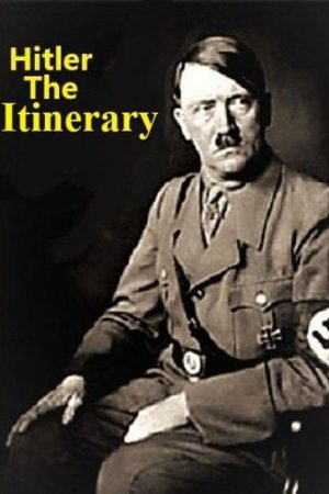 ADOLF HITLER: THE ITINERARY (2019) poster