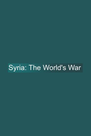 Syria: The World’s War (2018) poster