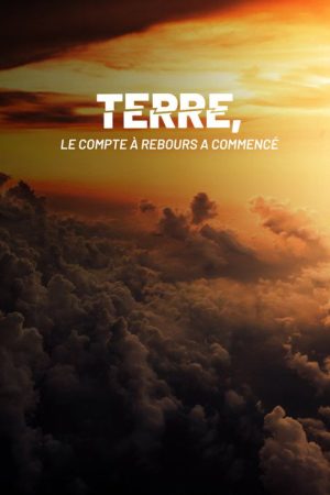 Terre, le compte à rebours a commencé (2018) poster