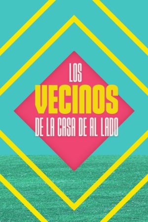 Los vecinos de la casa de al lado (2024) poster