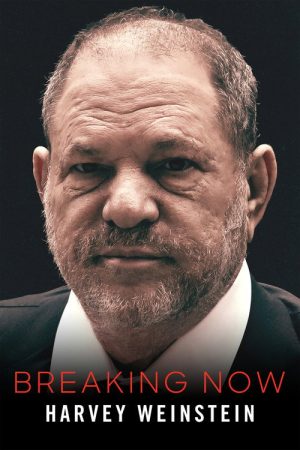 Harvey Weinstein: ID Breaking Now (2020) poster