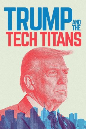 Trump and the Tech Titans (2025) poster