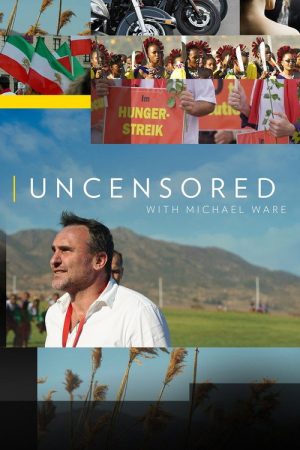 Uncensored with Michael Ware (2017) poster
