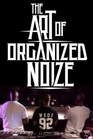 The Art of Organized Noize (2016) poster
