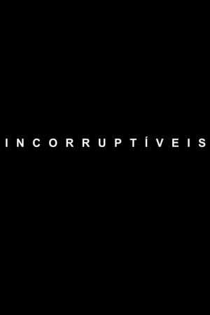 Incorruptible (2017) poster