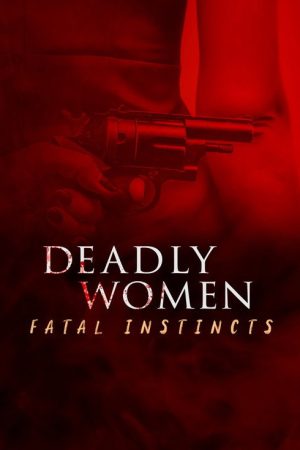 Deadly Women: Fatal Instincts (2022) poster