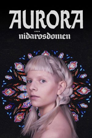 AURORA – Live in Nidarosdomen (2017) poster
