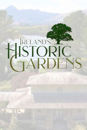 Ireland’s Historic Gardens (2021) poster