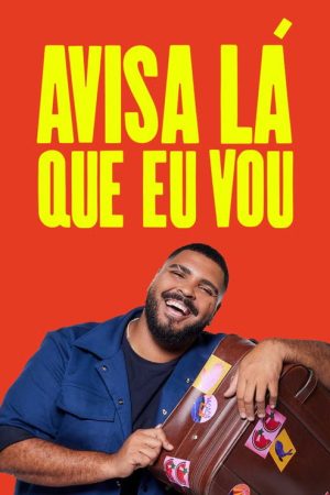 Avisa Lá Que Eu Vou (2022) poster