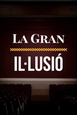 La gran il·lusió, relat intermitent del cinema català (2019) poster