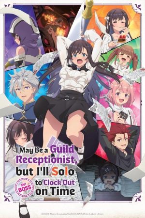 I May Be a Guild Receptionist, but I’ll Solo Any Boss to Clock Out on Time (2025) poster