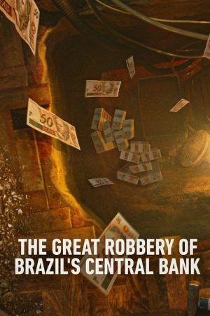 Hei$t: The Great Robbery of Brazil’s Central Bank (2022) poster