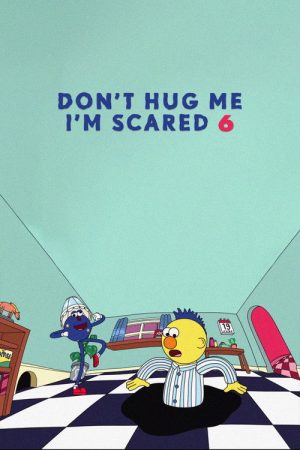 Don’t Hug Me I’m Scared 6 (2016) poster