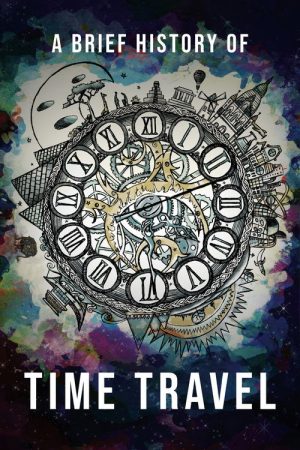 A Brief History of Time Travel (2019) poster