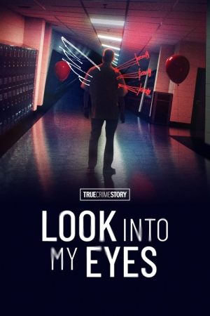 True Crime Story: Look Into My Eyes (2023) poster
