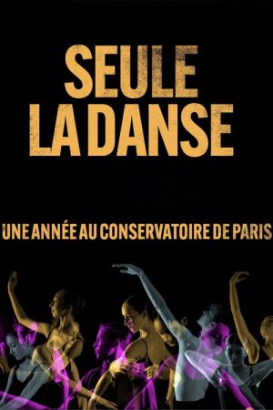 Seule la danse, une année au conservatoire de Paris (2022) poster