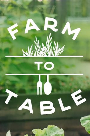 Farm to Table (2016) poster