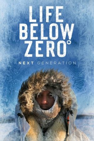 Life Below Zero: Next Generation (2020) poster