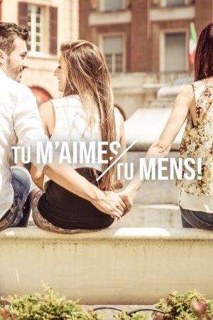 Tu m’aimes, tu mens ! (2016) poster
