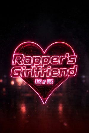 Rapper’s Girlfriend: KISS or DISS (2026) poster