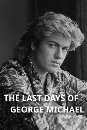 The Last Days of George Michael (2017) poster