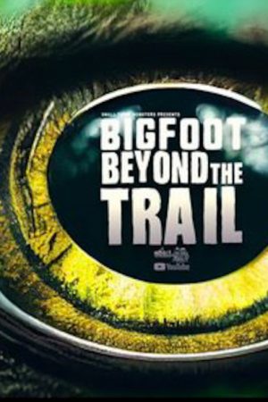 Bigfoot Beyond the Trail (2021) poster