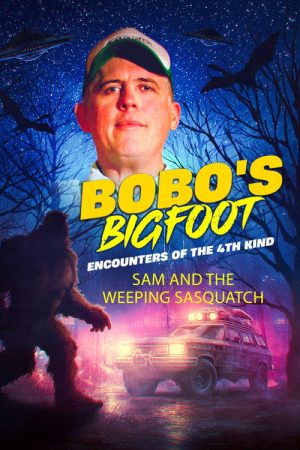 Bobo’s Bigfoot Encounters of the 4th Kind (2026) poster