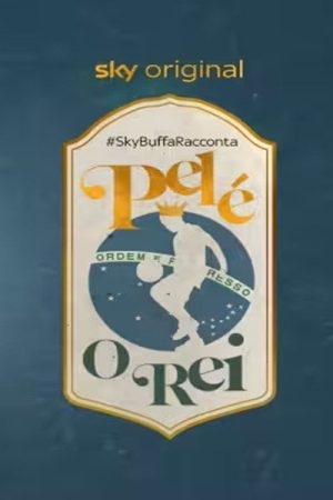 #SkyBuffaRacconta Pelé, O Rei (2020) poster