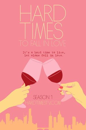 Hard Times to Fall in Love (2021) poster