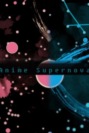 Anime Supernova (2017) poster