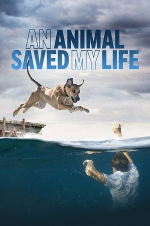 An Animal Saved My Life (2021) poster
