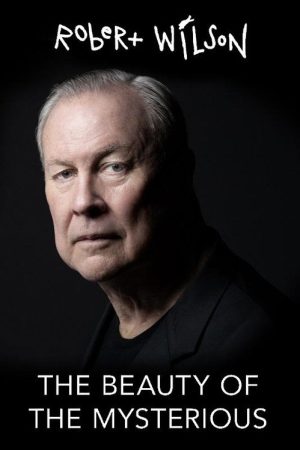 Robert Wilson: The Beauty of the Mysterious (2022) poster