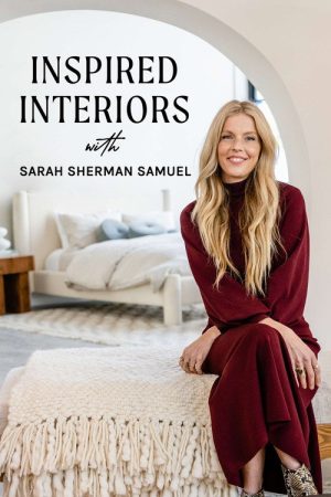 Inspired Interiors with Sarah Sherman Samuel (2022) poster