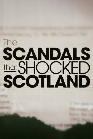 The Scandals That Shocked Scotland (2019) poster