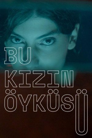 Bu Kızın Öyküsü (2018) poster