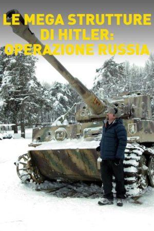 Le mega strutture di Hitler: Operazione Russia (2018) poster