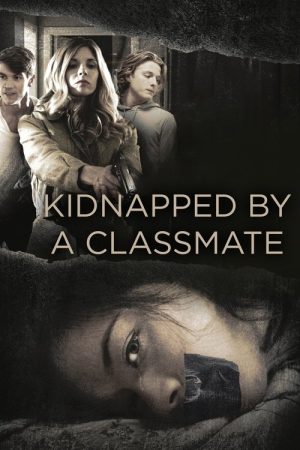 Kidnapped by a Classmate (2020) poster